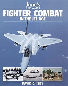 Jane's Fighter Combat in the Jet Age (Jane's Air War, 1)