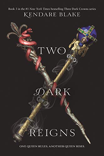 Two Dark Reigns (Three Dark Crowns, 3, Band 3)