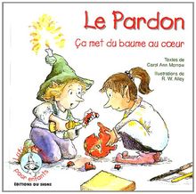 Le pardon : ça met du baume au coeur