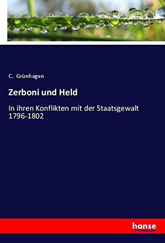 Zerboni und Held: In ihren Konflikten mit der Staatsgewalt 1796-1802