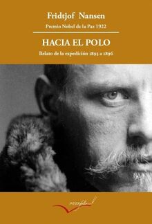Hacia el Polo : relato de la expedición del Fram de 1893 a 1896 (Leer y viajar, Band 7)