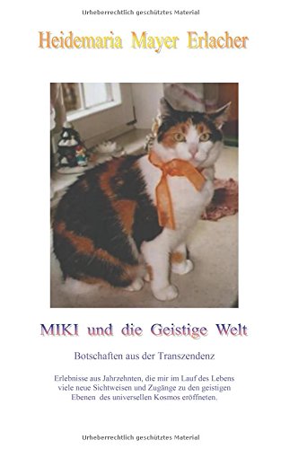 Miki und die Geistige Welt: Botschaften aus der Transzendenz