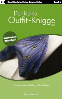 Der kleine Outfit-Knigge 2100: Business-Leute, Kleidung, Stil und Form. Band 6