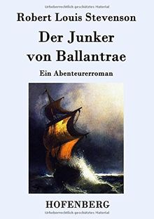 Der Junker von Ballantrae: Ein Abenteurerroman