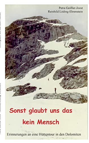 Sonst glaubt uns das kein Mensch: Erinnerungen an eine Hüttentour in den Dolomiten