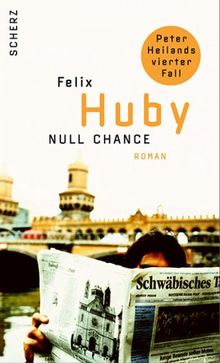 Null Chance: Peter Heilands vierter Fall