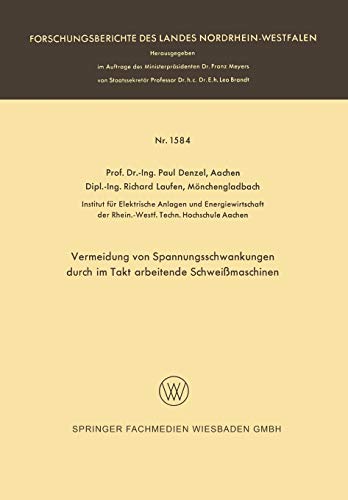 Vermeidung von Spannungsschwankungen Durch im Takt Arbeitende Schweißmaschinen (Forschungsberichte des Landes Nordrhein-Westfalen, 1584, Band 1584)