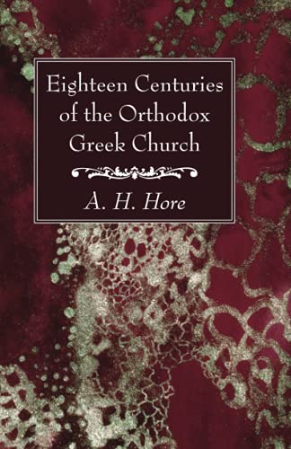Eighteen Centuries of the Orthodox Greek Church