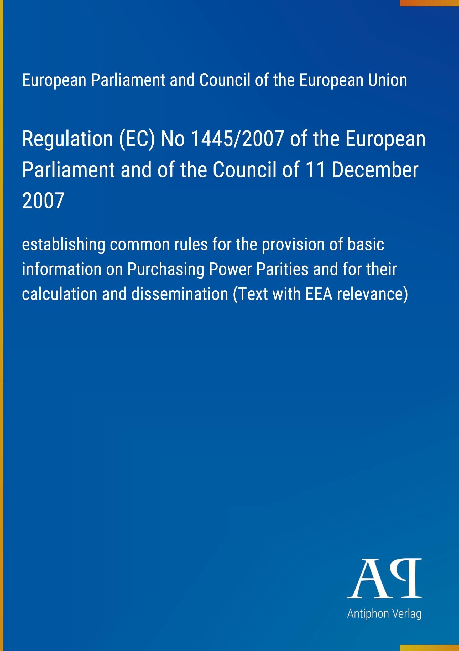 Regulation (EC) No 1445/2007 of the European Parliament and of the Council of 11 December 2007