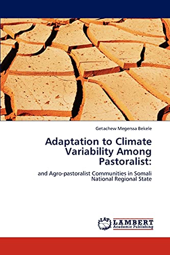 Adaptation to Climate Variability Among Pastoralist:: and Agro-pastoralist Communities in Somali National Regional State