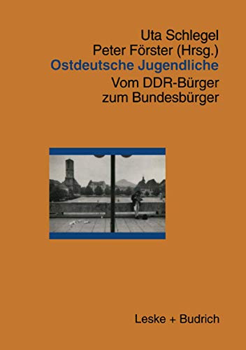 Ostdeutsche Jugendliche: Vom DDR-Bürger zum Bundesbürger