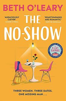 The No-Show: The heart-warming new novel from the author of The Flatshare and The Switch