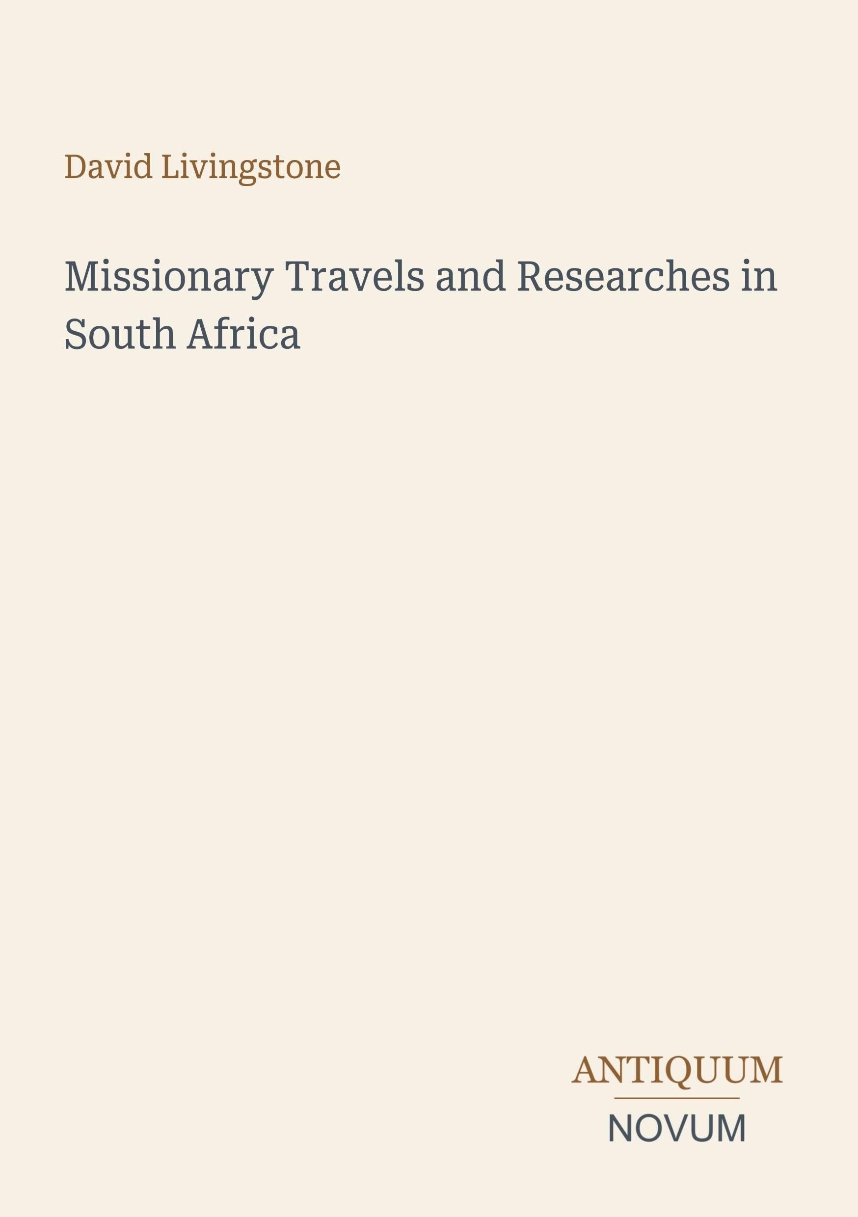 Missionary Travels and Researches in South Africa