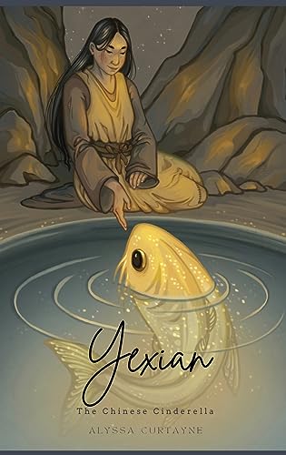 Yexian: the Chinese Cinderella (Little Known Fairy Tales, Band 1)