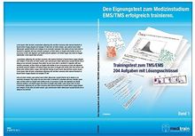 Den Eignungstest zum Medizinstudium erfolgreich trainieren: Trainingstest zum TMS / EMS 204 Aufgaben mit Lösungsschlüssel (Den Eignungstest zum Medizinstudium EMS / TMS erfolgreich trainieren, Band 1)