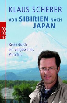 Von Sibirien nach Japan: Reise durch ein vergessenes Paradies