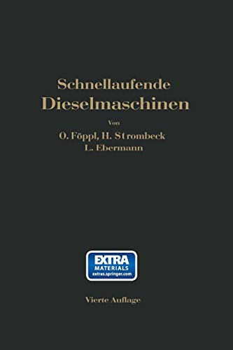 Schnellaufende Dieselmaschinen: Beschreibungen, Erfahrungen, Berechnung Konstruktion und Betrieb
