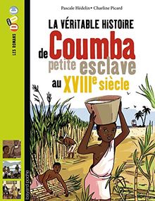 La véritable histoire de Coumba, petite esclave au XVIIIe siècle