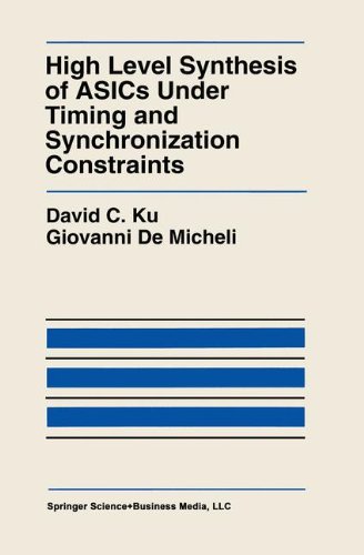 High Level Synthesis of ASICs under Timing and Synchronization Constraints (The Springer International Series in Engineering and Computer Science)