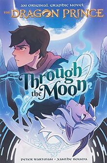 Through the Moon (the Dragon Prince Graphic Novel #1)
