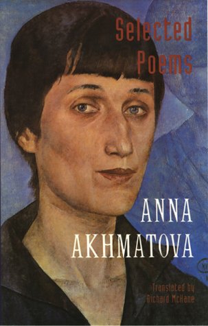 Akhmatova, Anna Andreevna Selected Poems