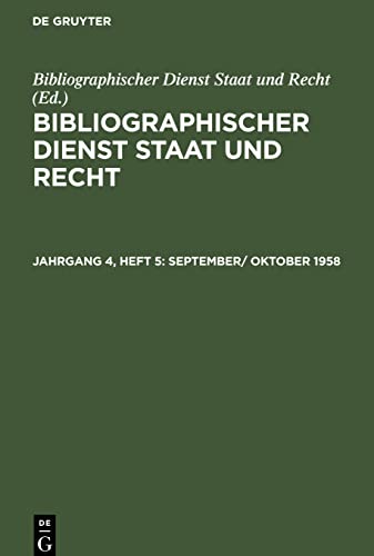 Bibliographischer Dienst Staat und Recht, Jahrgang 4, Heft 5, September/ Oktober 1958