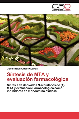 Síntesis de MTA y evaluación farmacológica: Síntesis de derivados N-alquilados de (±)- MTA y evaluación Farmacológica como inhibidores de monoamino oxidasa