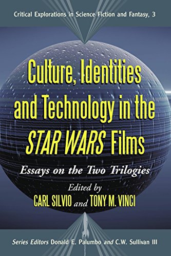 Culture, Identities and Technology in the Star Wars Films: Essays on the Two Trilogies (Critical Explorations in Science Fiction and Fantasy, Band 3)