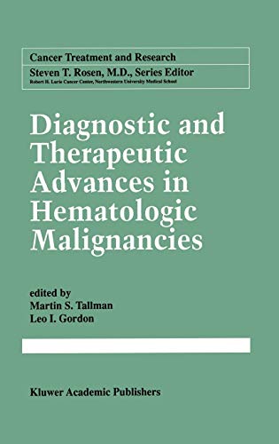 Diagnostic and Therapeutic Advances in Hematologic Malignancies (Cancer Treatment and Research, 99, Band 99)