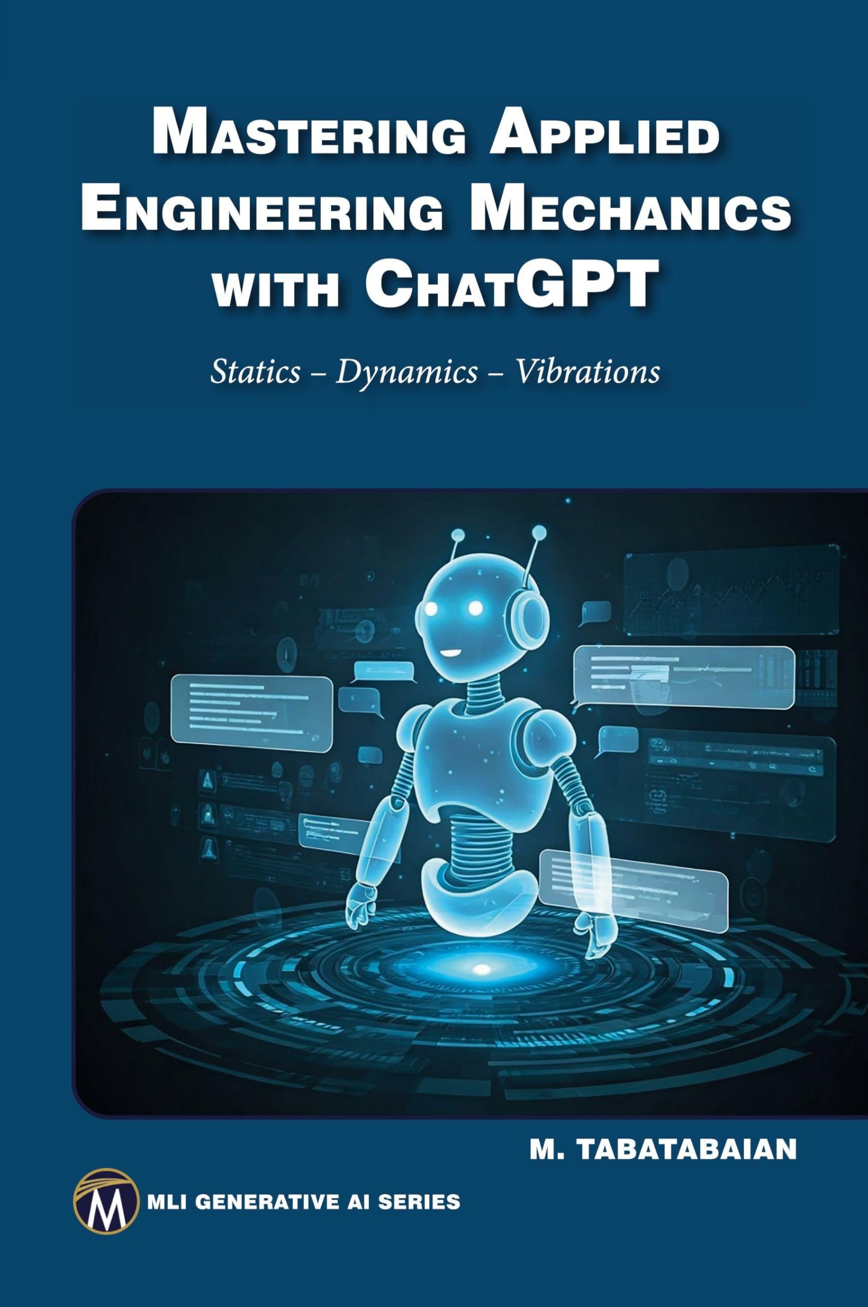 Mastering Applied Engineering Mechanics with ChatGPT: Statics, Dynamics, Vibrations
