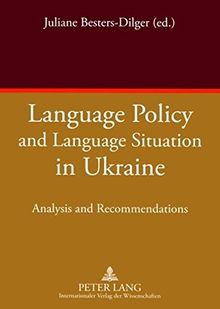 Language Policy and Language Situation in Ukraine: Analysis and Recommendations
