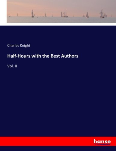 Half-Hours with the Best Authors: Vol. II
