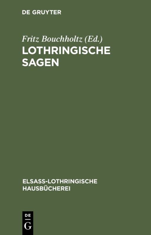 Lothringische Sagen (Elsaß-Lothringische Hausbücherei, 7/8, Band 7)