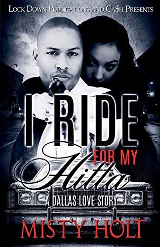 I RIDE FOR MY HITTA: A DALLAS LOVE STORY