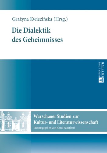 Die Dialektik des Geheimnisses (Warschauer Studien zur Kultur- und Literaturwissenschaft)