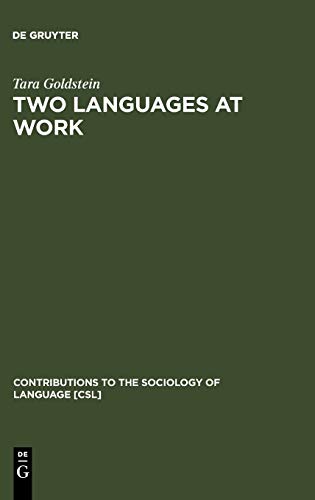Two Languages at Work: Bilingual Life on the Production Floor (Contributions to the Sociology of Language [CSL], 74)