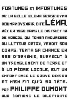 Fortunes et infortunes de la belle Ielena Sergeïevna Doumanovskaïa, dite Léna, née en 1968 dans le district 10 de Moscou...
