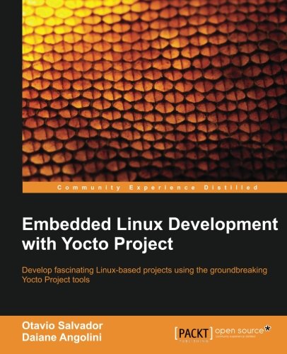Embedded Linux Development with Yocto Project (English Edition)