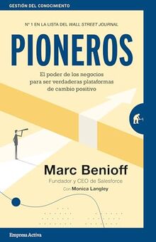 Pioneros: El poder de los negocios para ser verdaderas plataformas de cambio positivo (Gestión del conocimiento)