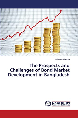 The Prospects and Challenges of Bond Market Development in Bangladesh