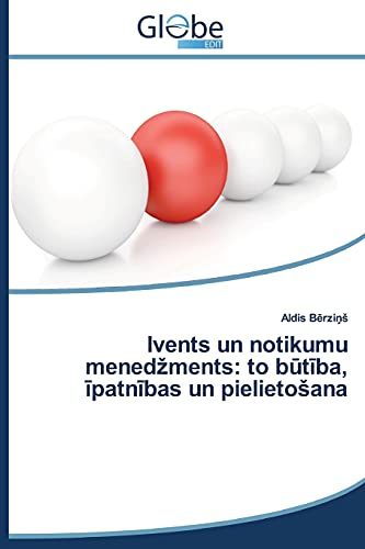 Ivents un notikumu menedžments: to būtība, īpatnības un pielietošana: to būtība, īpatnības un pielietosana