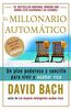 El millonario automático: Un plan poderoso y sencillo para vivir y acabar rico