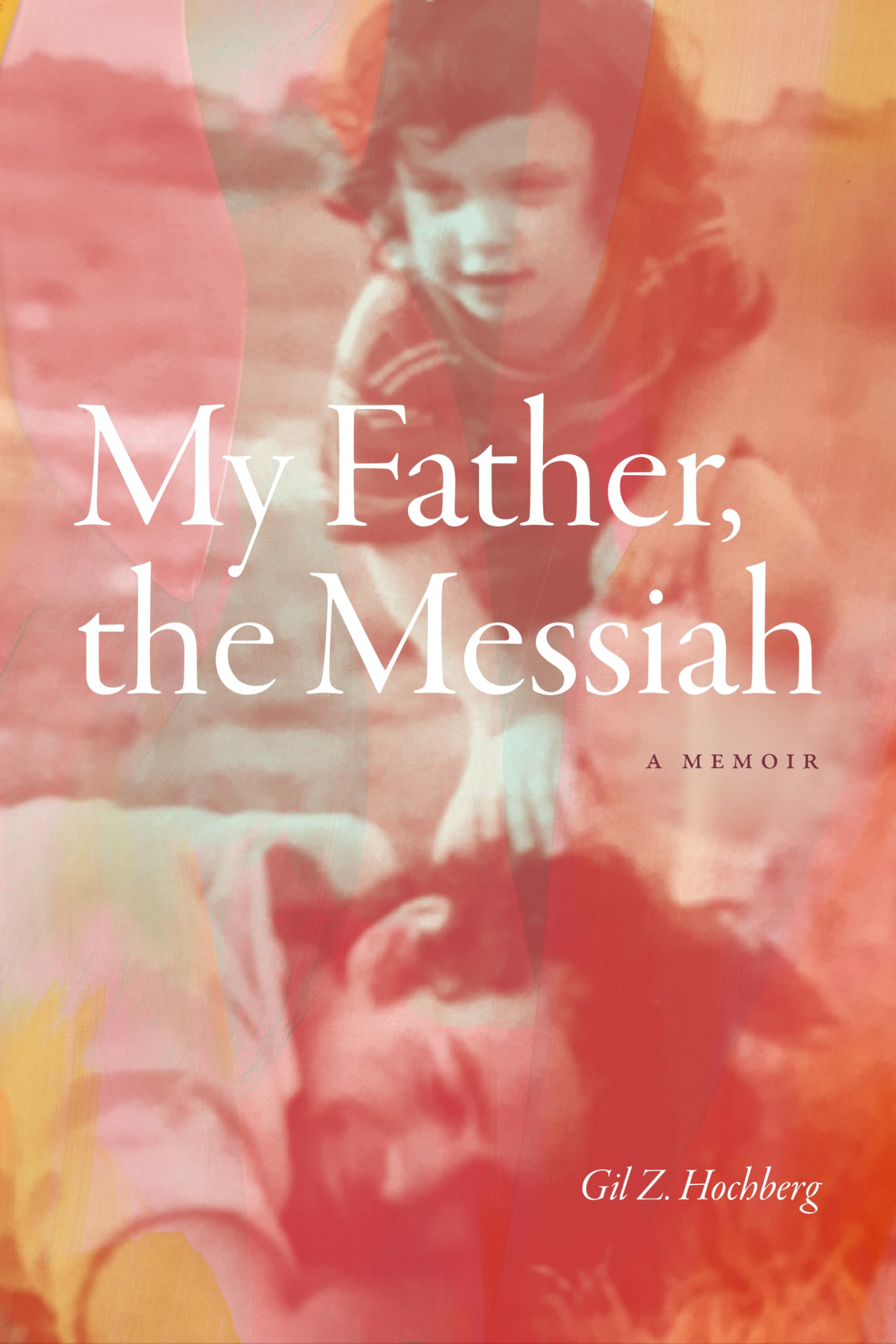 My Father, the Messiah