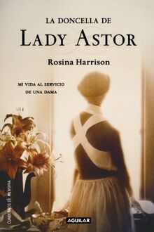 La doncella de Lady Astor: Mi vida al servicio de una dama (Punto de mira)