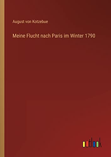 Meine Flucht nach Paris im Winter 1790