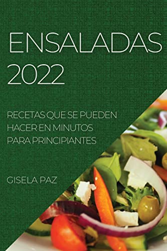 ENSALADAS 2022: RECETAS QUE SE PUEDEN HACER EN MINUTOS PARA PRINCIPIANTES