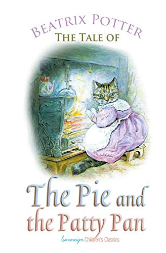 The Tale of the Pie and the Patty Pan (Peter Rabbit Tales, Band 3)