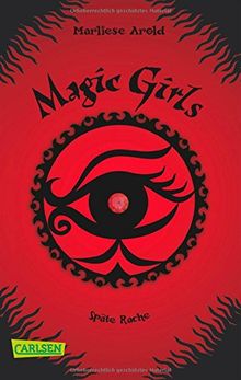 Magic Girls, Band 6: Späte Rache