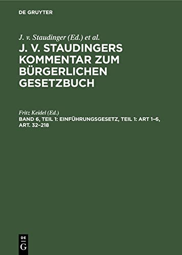 Einführungsgesetz, Teil 1: Art 1–6, Art. 32–218 (J. v. Staudingers Kommentar zum Bürgerlichen Gesetzbuch)