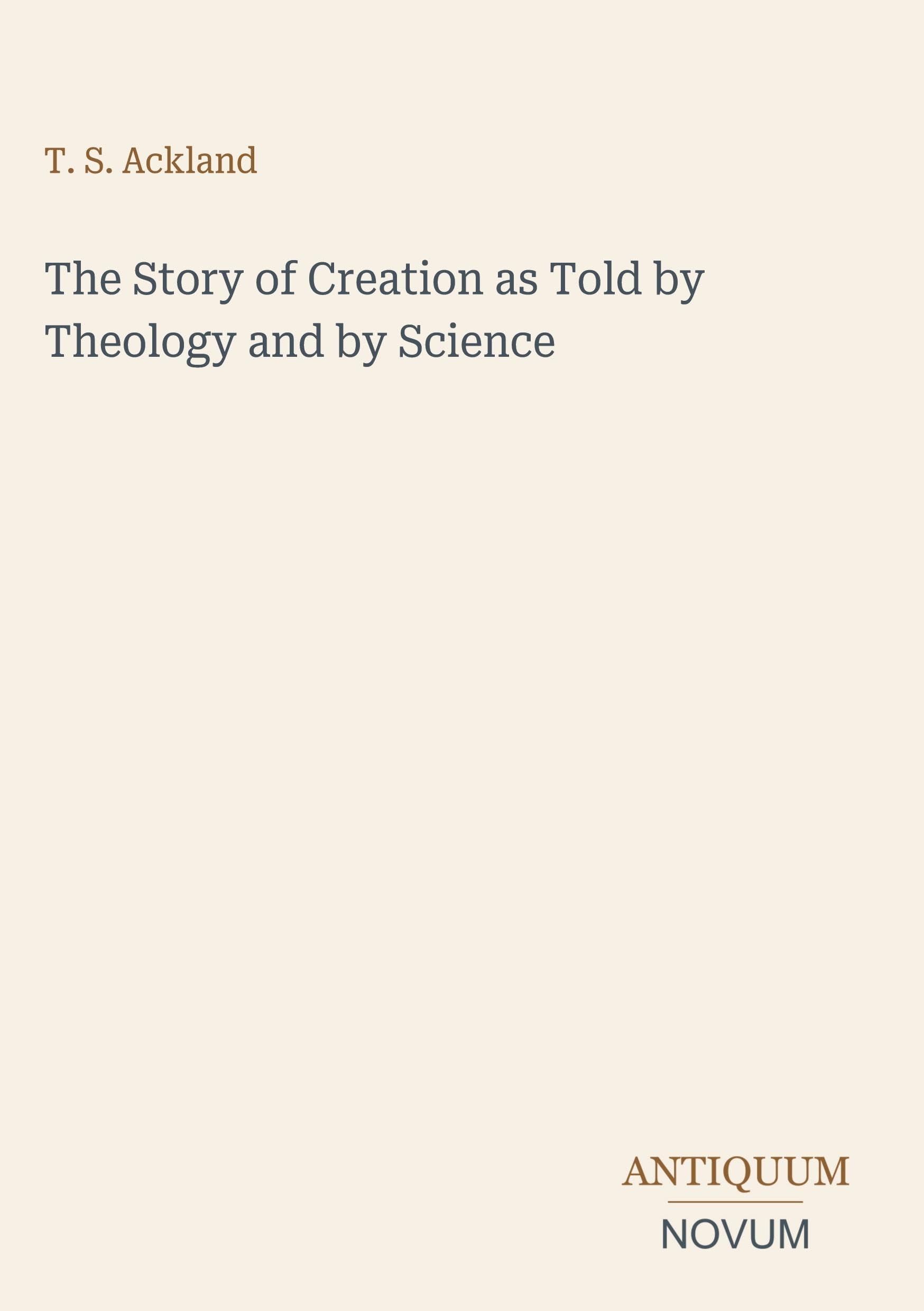 The Story of Creation as Told by Theology and by Science